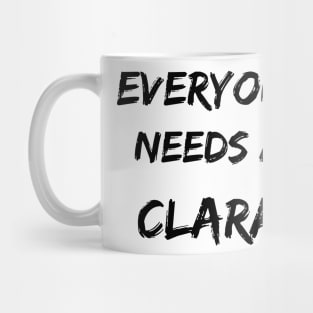 Clara Name Design Everyone Needs A Clara Mug